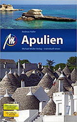 Michael Müller: Apulien, Reiseführer mit vielen praktischen Tipps