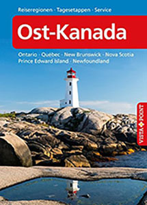 Ost-Kanada - VISTA POINT Reiseführer A bis Z: Ontario - Québec - New Brunswick - Nova Scotia - Prince Edward Island - Newfoundland